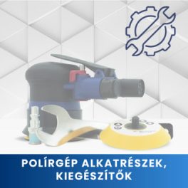 Polírgép alkatrészek, kiegészítők